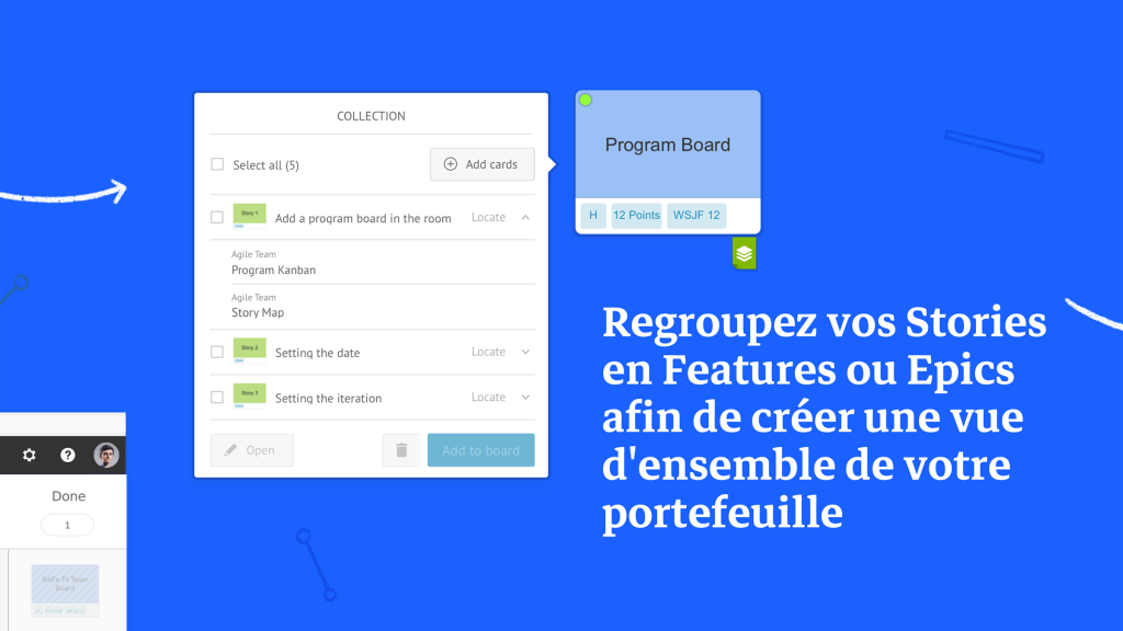 Regroupez vos Stories en Features ou Epics afin de créer une vue d'ensemble de votre portefeuille