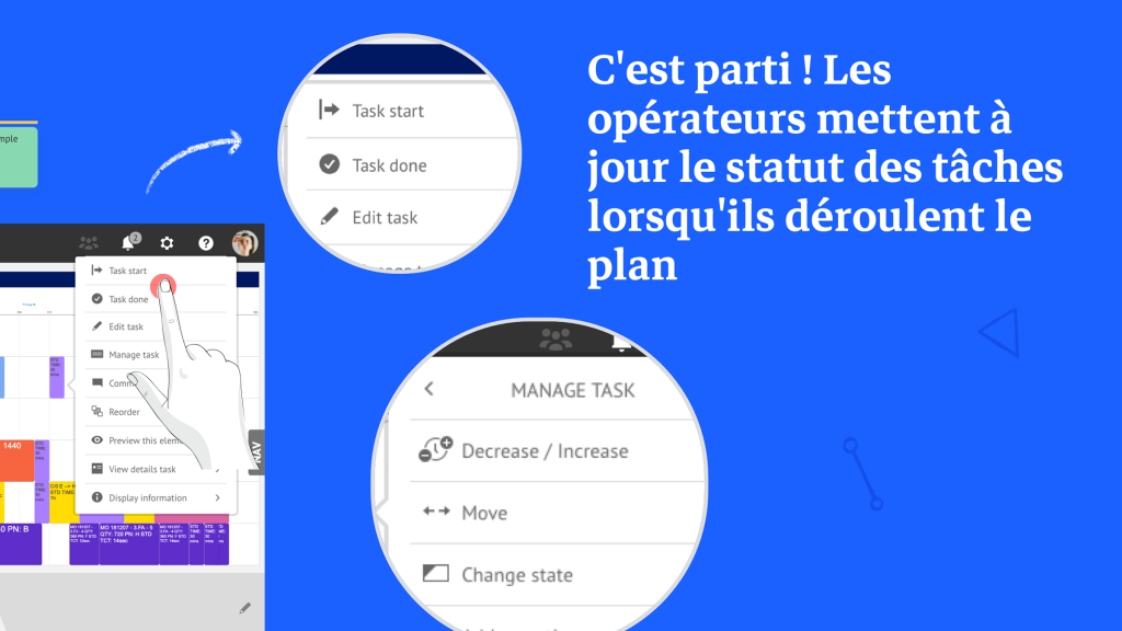 C'est parti ! Les opérateurs mettent à jour le statut des tâches lorsqu'ils déroulent le plan