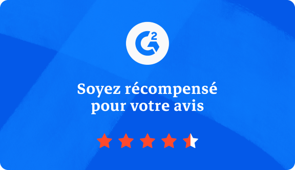 Soyez récompensé en partangeant votre avis sur G2